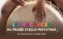 Les vacances au musée stella